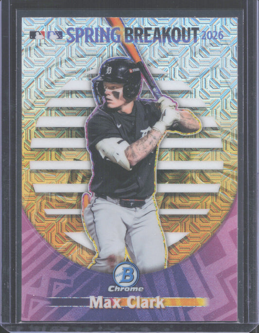 2026 Bowman Chrome Max Clark #SB-5 Spring Breakout 2026 Mojo Refractor